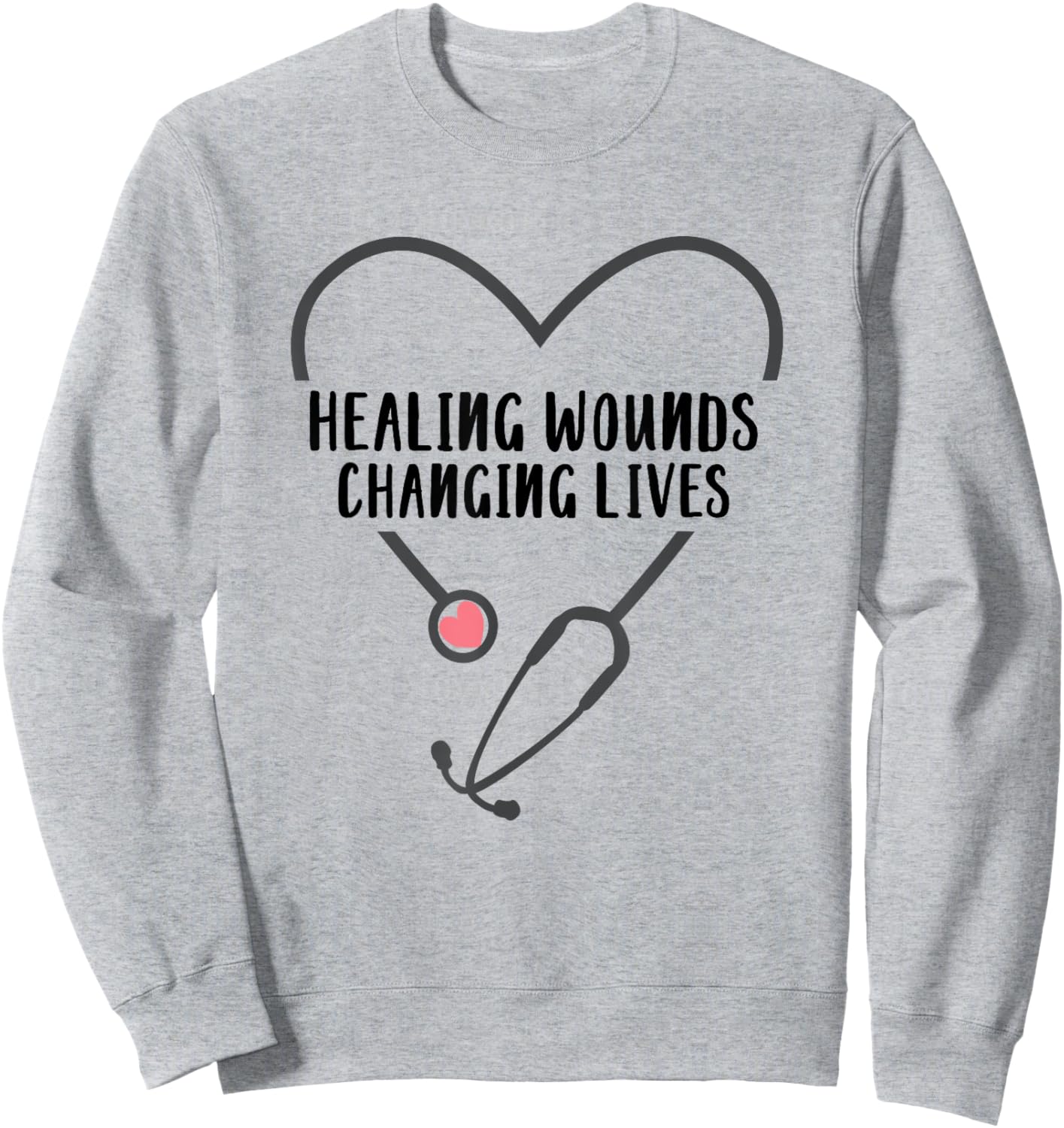 RN Wound Care Nurse Healing Wounds Changing Lives Sweatshirt - Sweatshirt | Ash