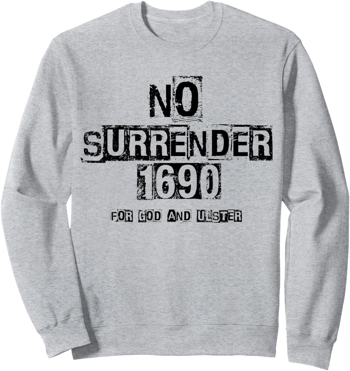 No Surrender - For God and Ulster 1690, Loyalist Sweatshirt - Sweatshirt | Ash