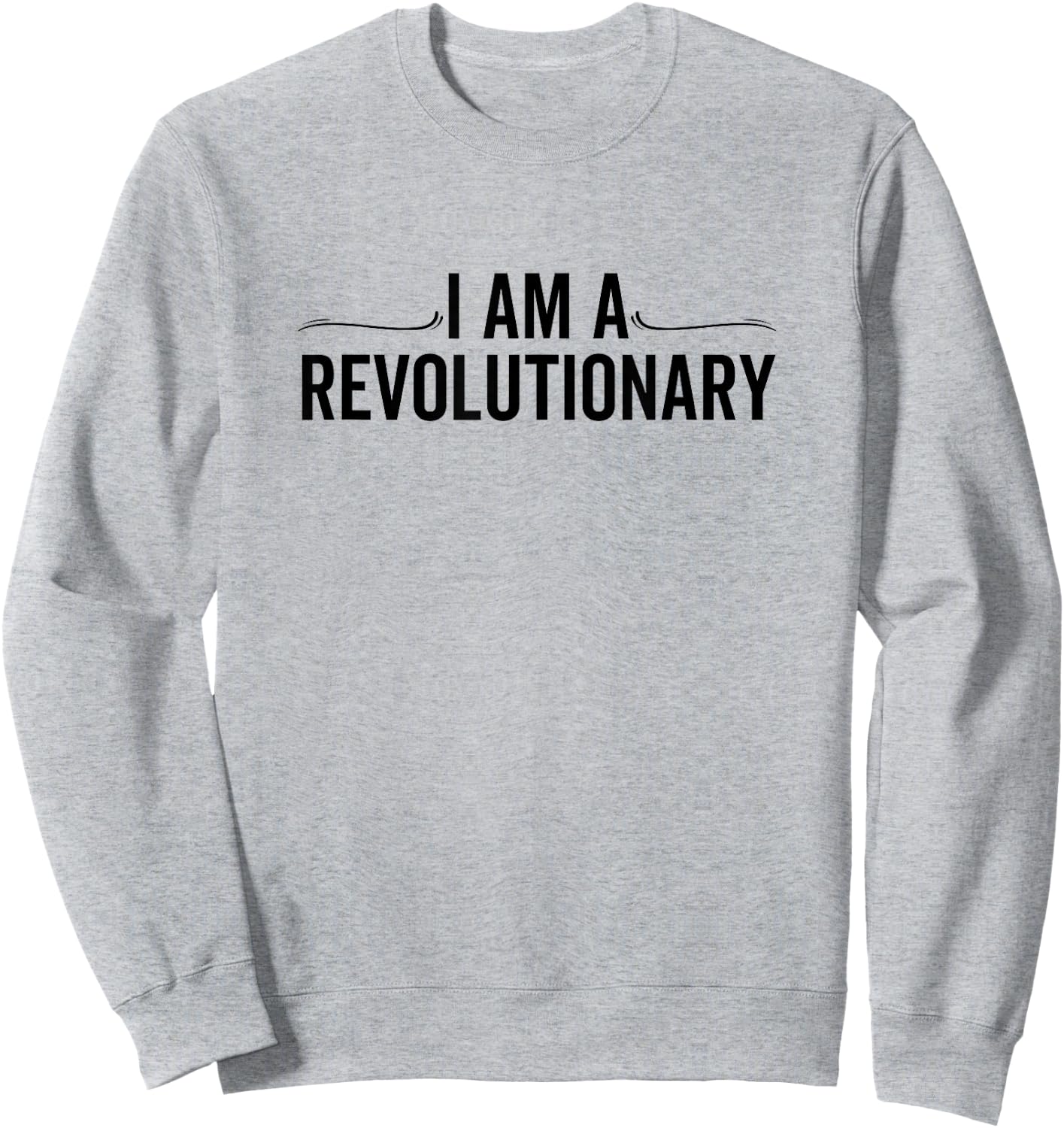 I am a Revolutionary Support E Movement Revolution Sweatshirt - Sweatshirt | Ash