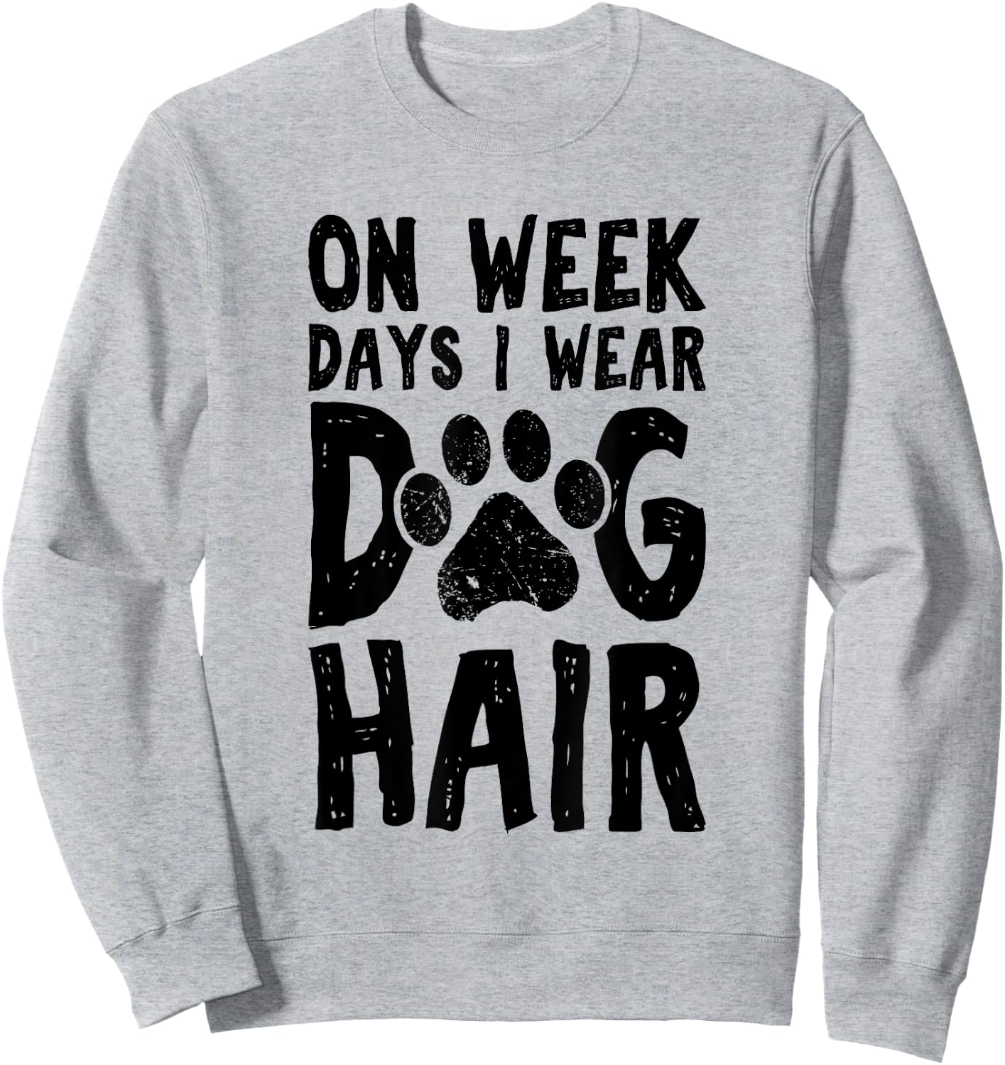On Week Days I Wear Dog Hair Doodle Dog Groomer Sweatshirt - Sweatshirt | Ash