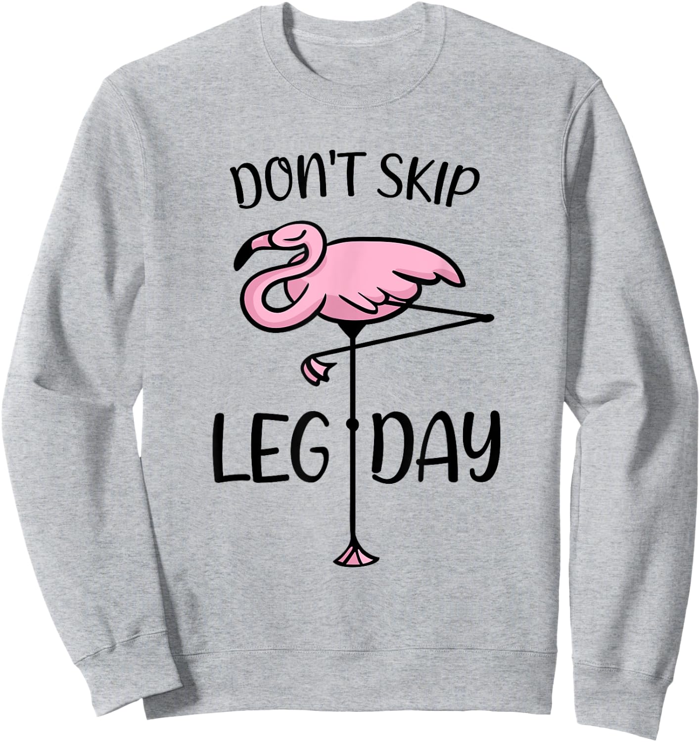 Don't Skip Leg Day Flamingo Saying Bodybuilding Workout Sweatshirt - Sweatshirt | Ash