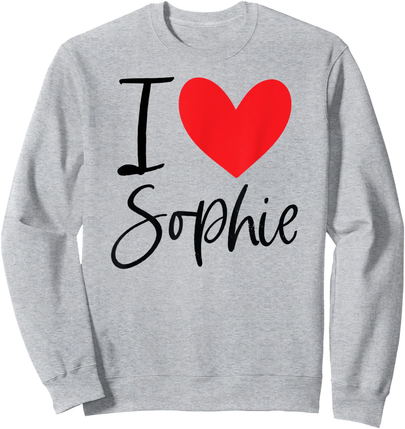 I Love Sophie Name Personalized Girl Woman BFF Friend Heart Sweatshirt - Sweatshirt | Ash