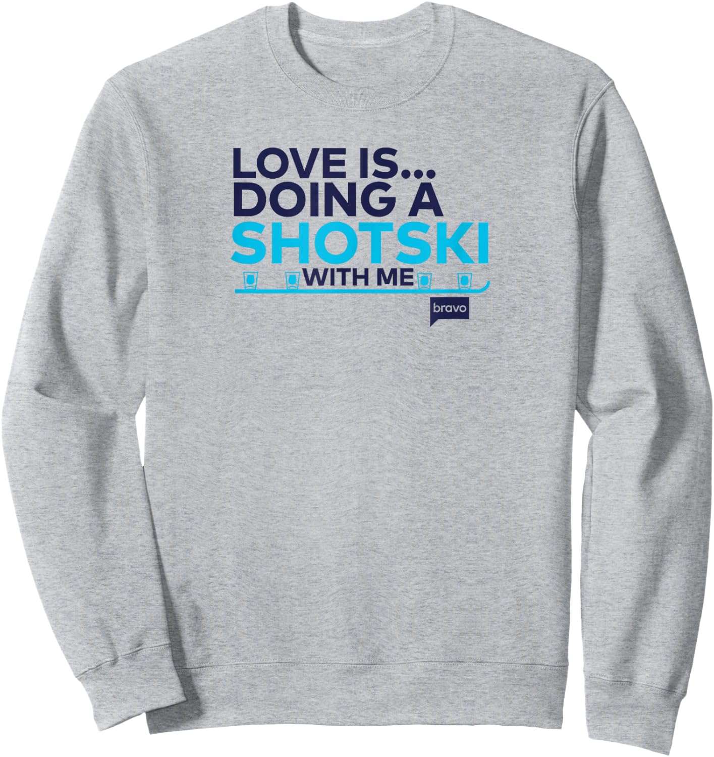 Bravo Watch What Happens Live Love Is... Shotski Sweatshirt - Sweatshirt | Ash