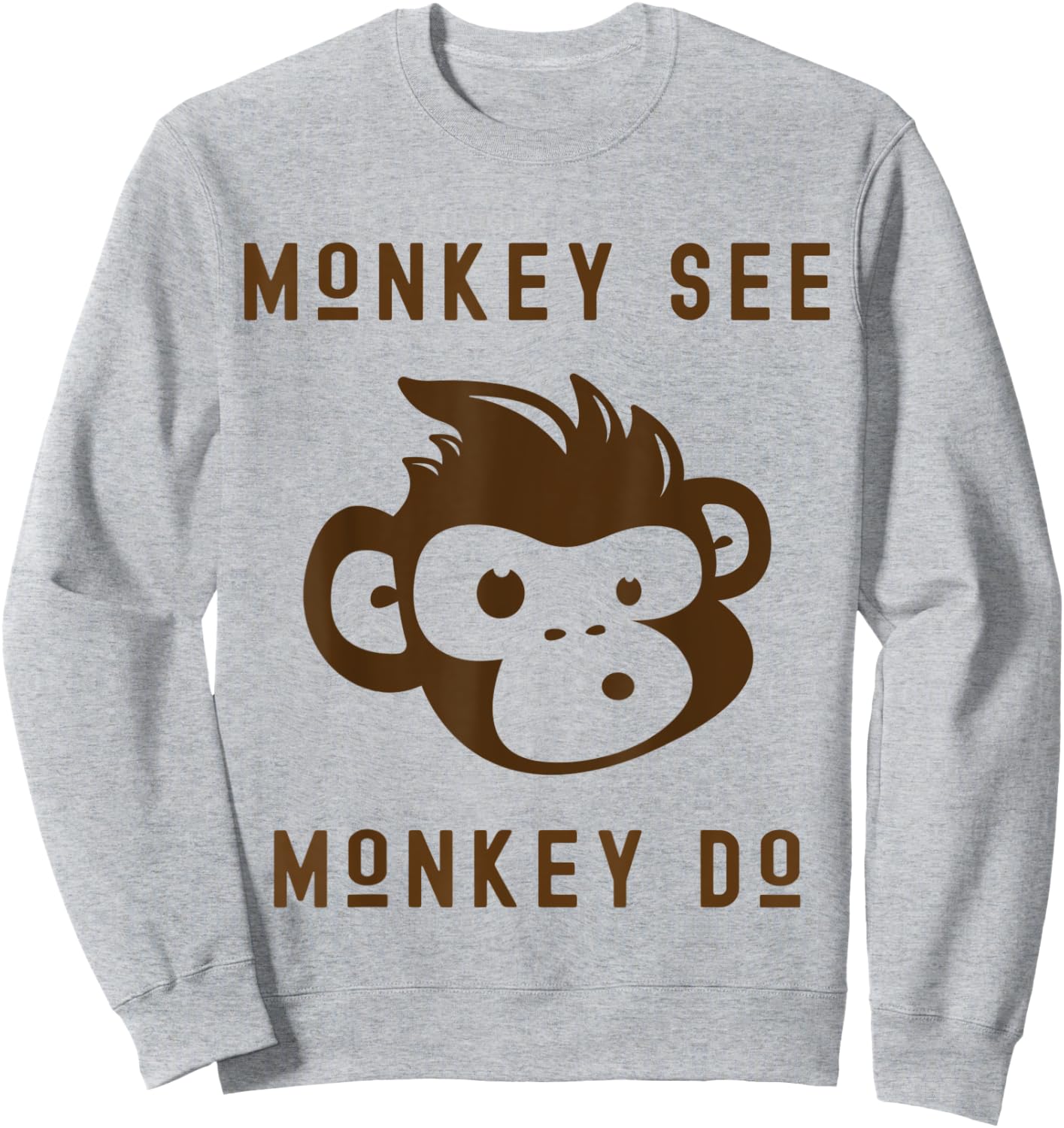 Funny Monkey See Monkey Do Cute Adorable Primate Chimp Sweatshirt - Sweatshirt | Ash