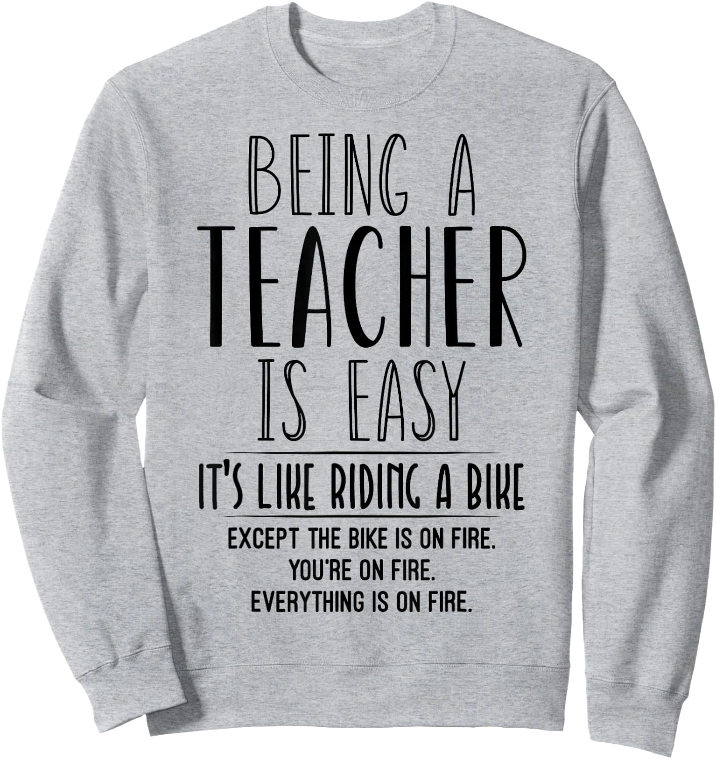 Being A Teacher Is Easy It's Like Riding A Bike Teacher 2021 Women Sweatshirt - Sweatshirt | Ash