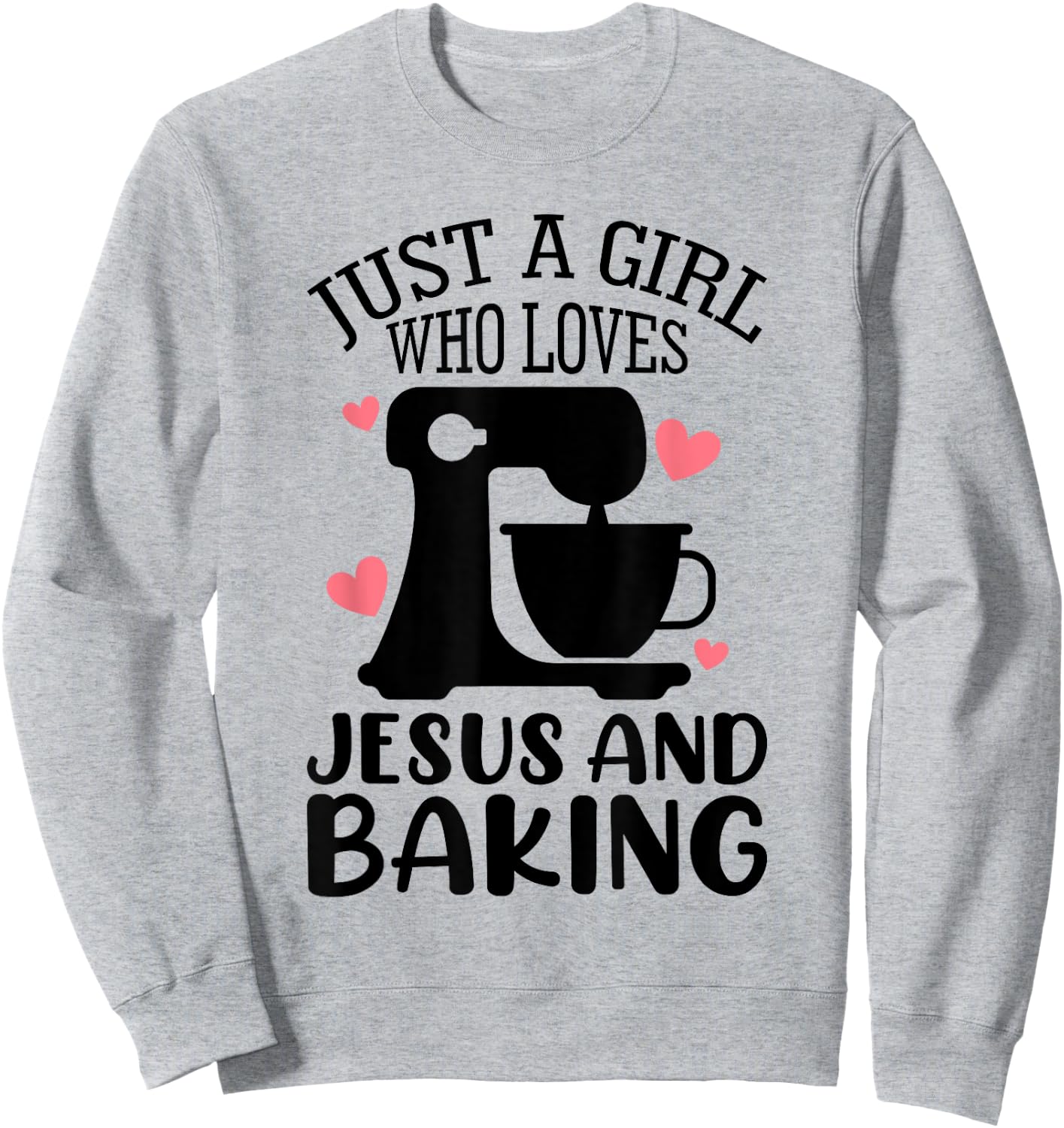 Just A Girl Who Loves Jesus And Baking Baker Christian Lover Sweatshirt - Sweatshirt | Ash
