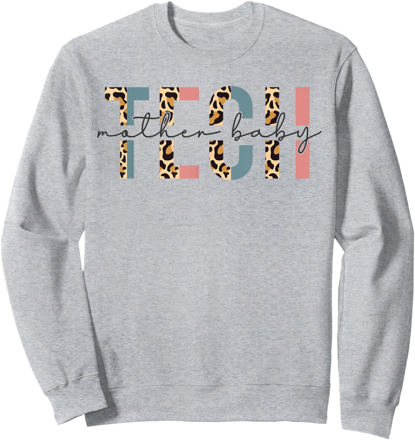 Mother Baby Tech Leopard Postpartum Nurse Nursing Life Sweatshirt - Sweatshirt | Ash