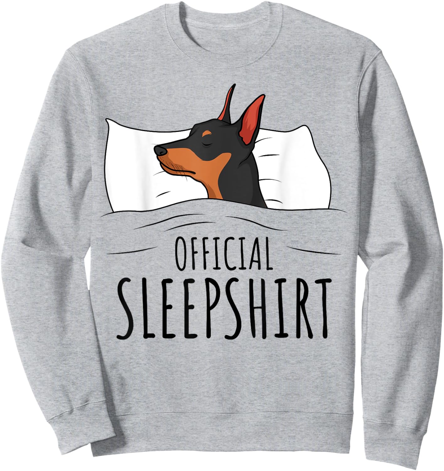 Miniature Pinscher Min Pin Dog Official Sleepshirt Sweatshirt - Sweatshirt | Ash