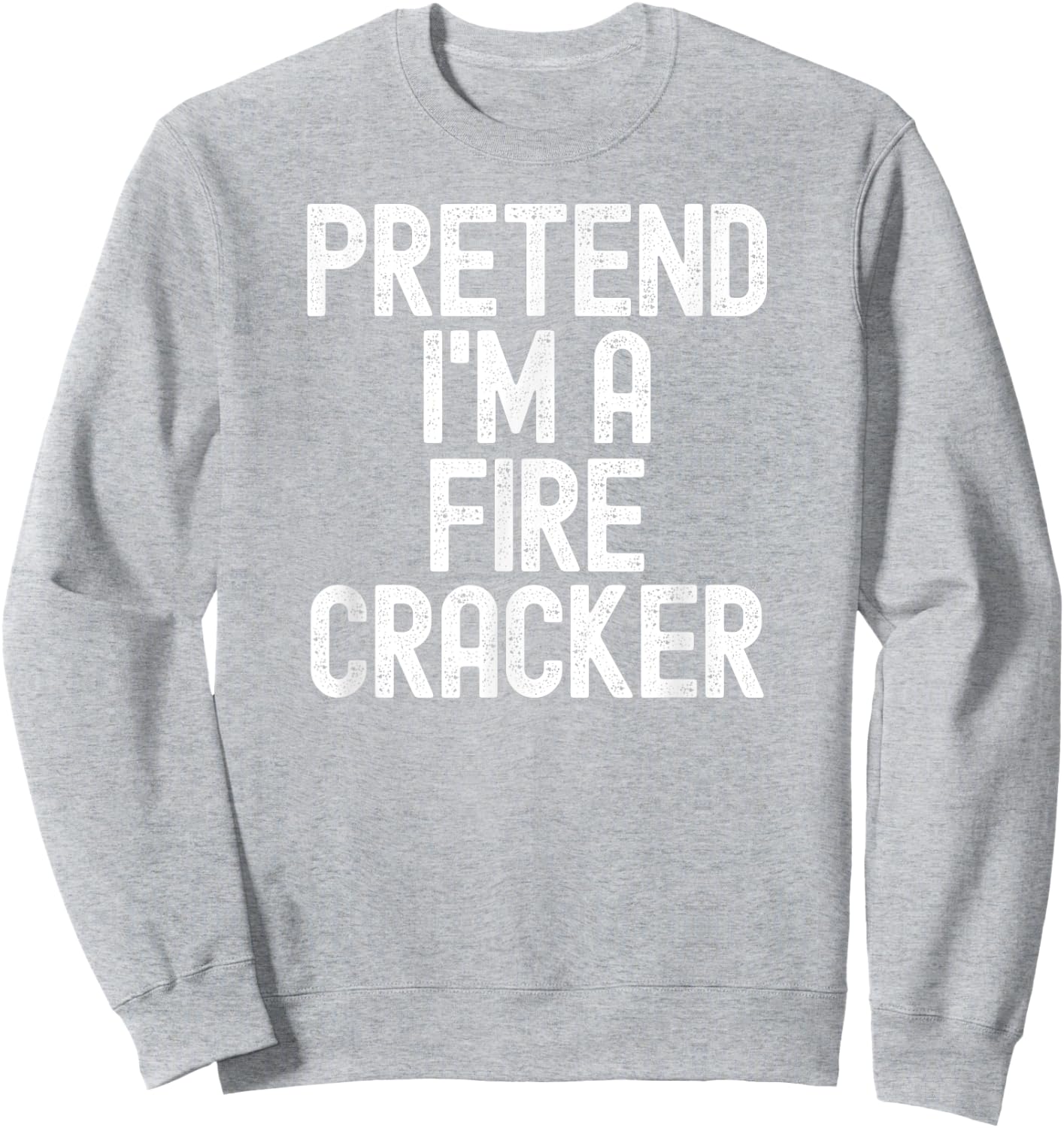 Simple Easy Pretend I'm a Fire Cracker Halloween Costume Sweatshirt - Sweatshirt | Ash
