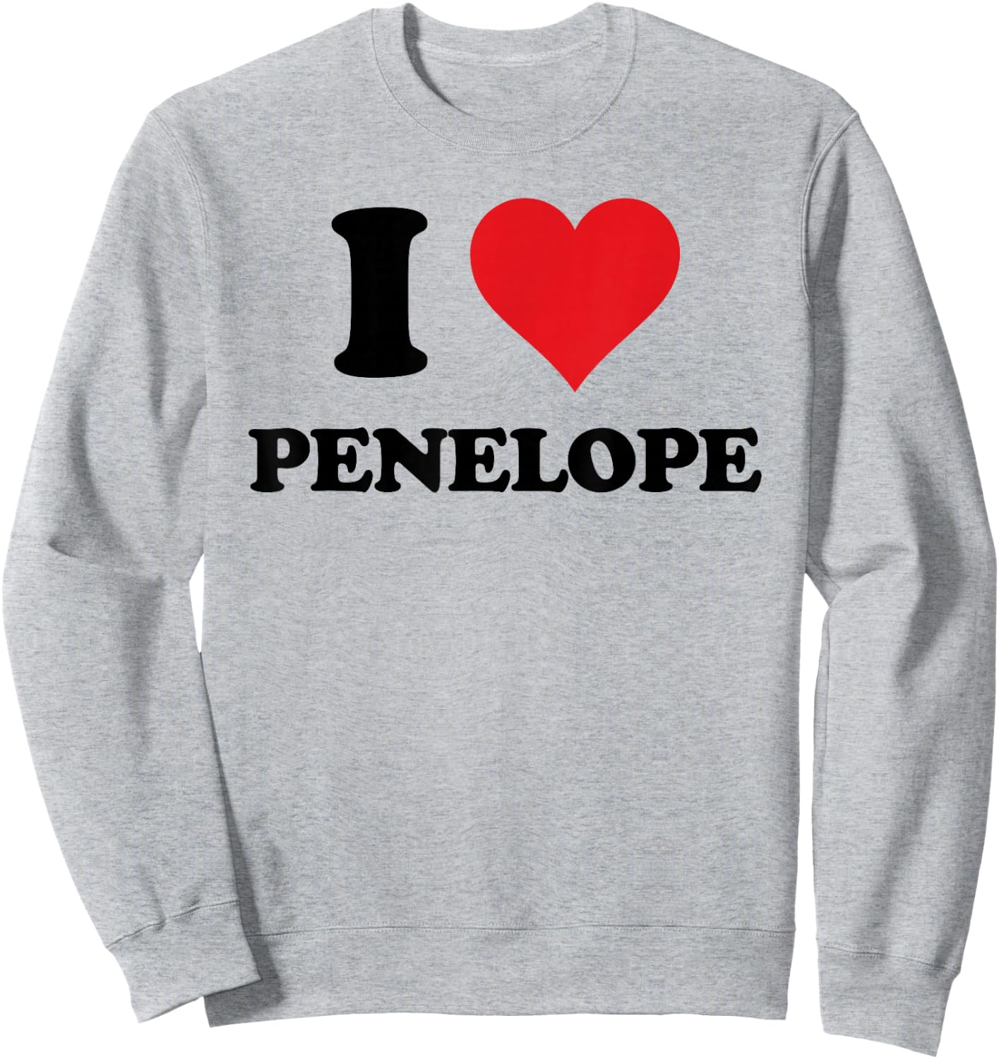 I Heart Penelope First Name I Love Personalized Stuff Sweatshirt - Sweatshirt | Ash
