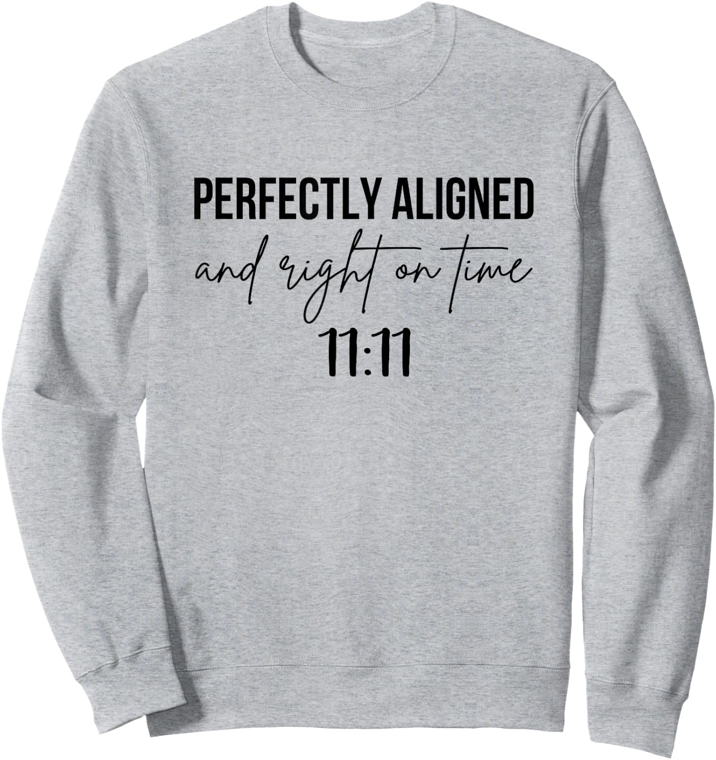 Perfectly Aligned On Time 11:11 Angel Numbers Numerology Sweatshirt - Sweatshirt | Ash