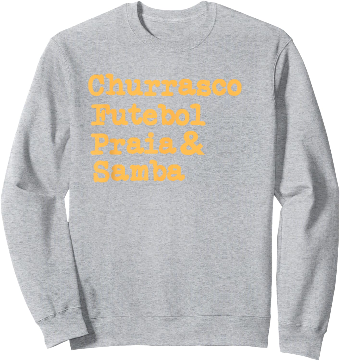 Brazilian BBQ Barbecue Brazil Brasil Churrasco Futebol Samba Sweatshirt - Sweatshirt | Ash