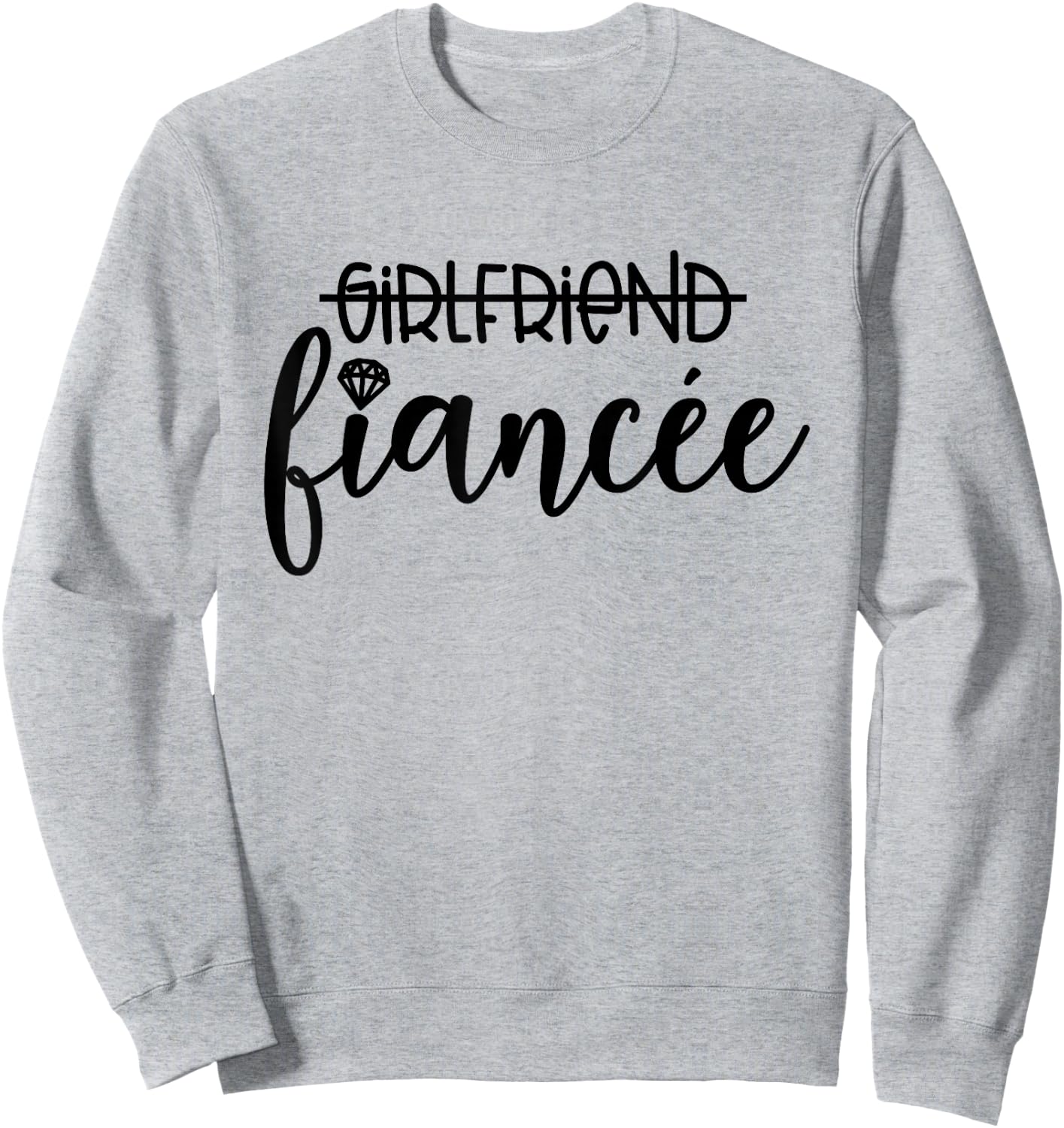 Girlfriend Fiancée Engagement Engaged Couple Matching Sweatshirt - Sweatshirt | Ash