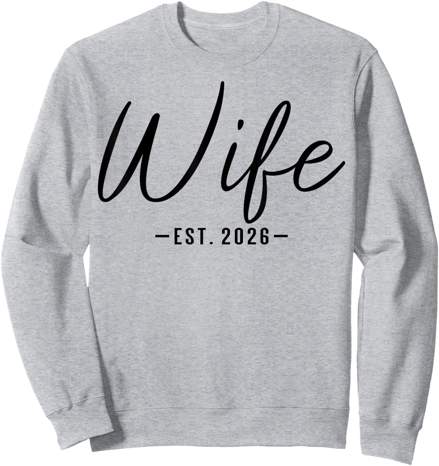 Wife Est 2026 Just Married Couple Wedding Honeymoon Sweatshirt - Sweatshirt | Ash