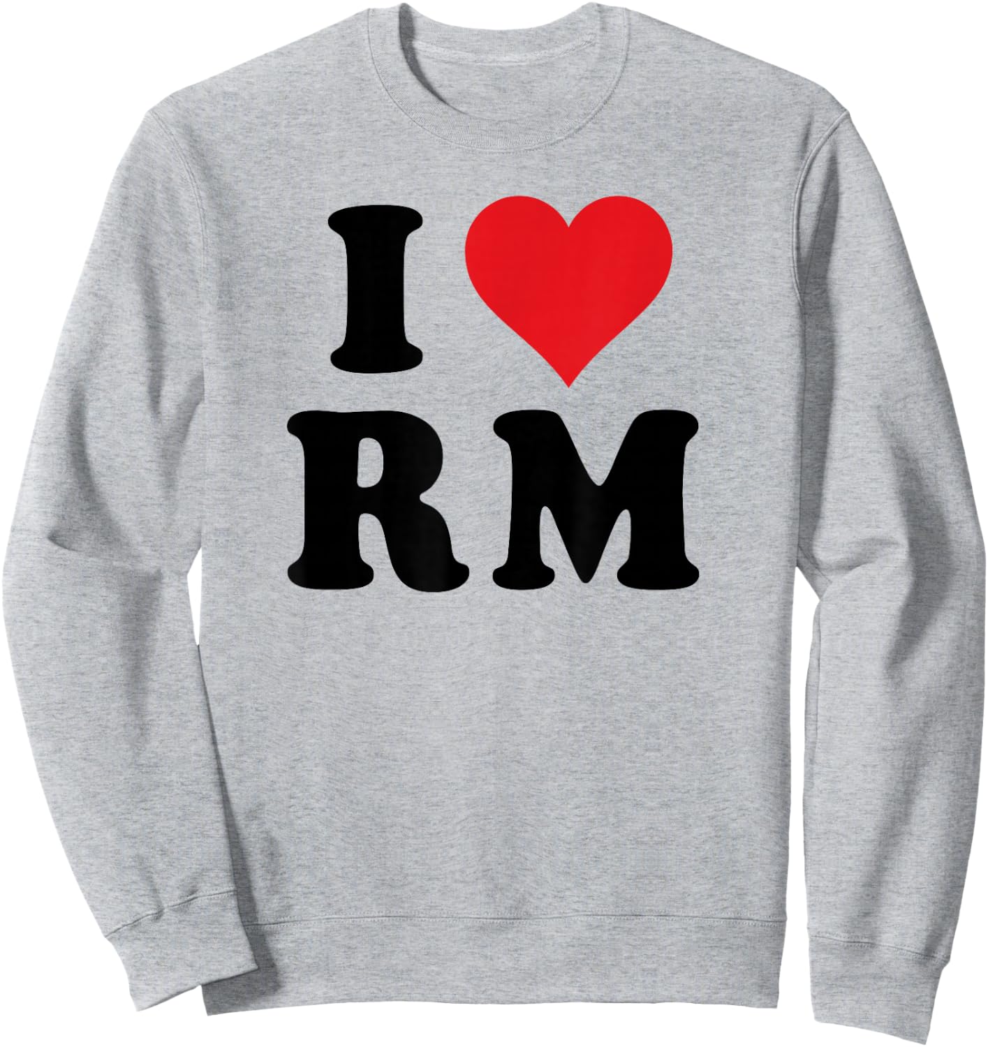 I Heart RM Initials I Love R.M. First And Last Name R M Sweatshirt - Sweatshirt | Ash