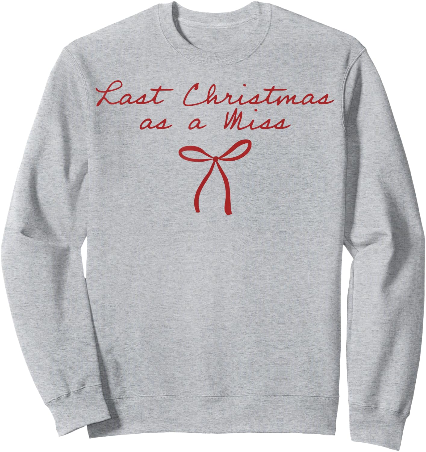 Last Christmas As A Miss Christmas Bride to Be Xmas Engaged Sweatshirt - Sweatshirt | Ash