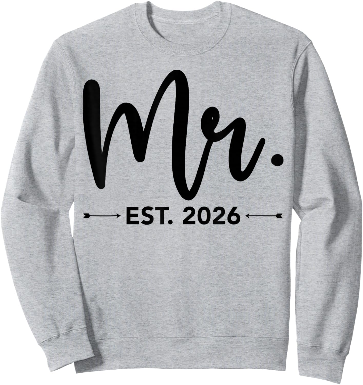 Mr. Est. 2026 Just Married Promoted to Mr and Mrs Matching Sweatshirt - Sweatshirt | Ash
