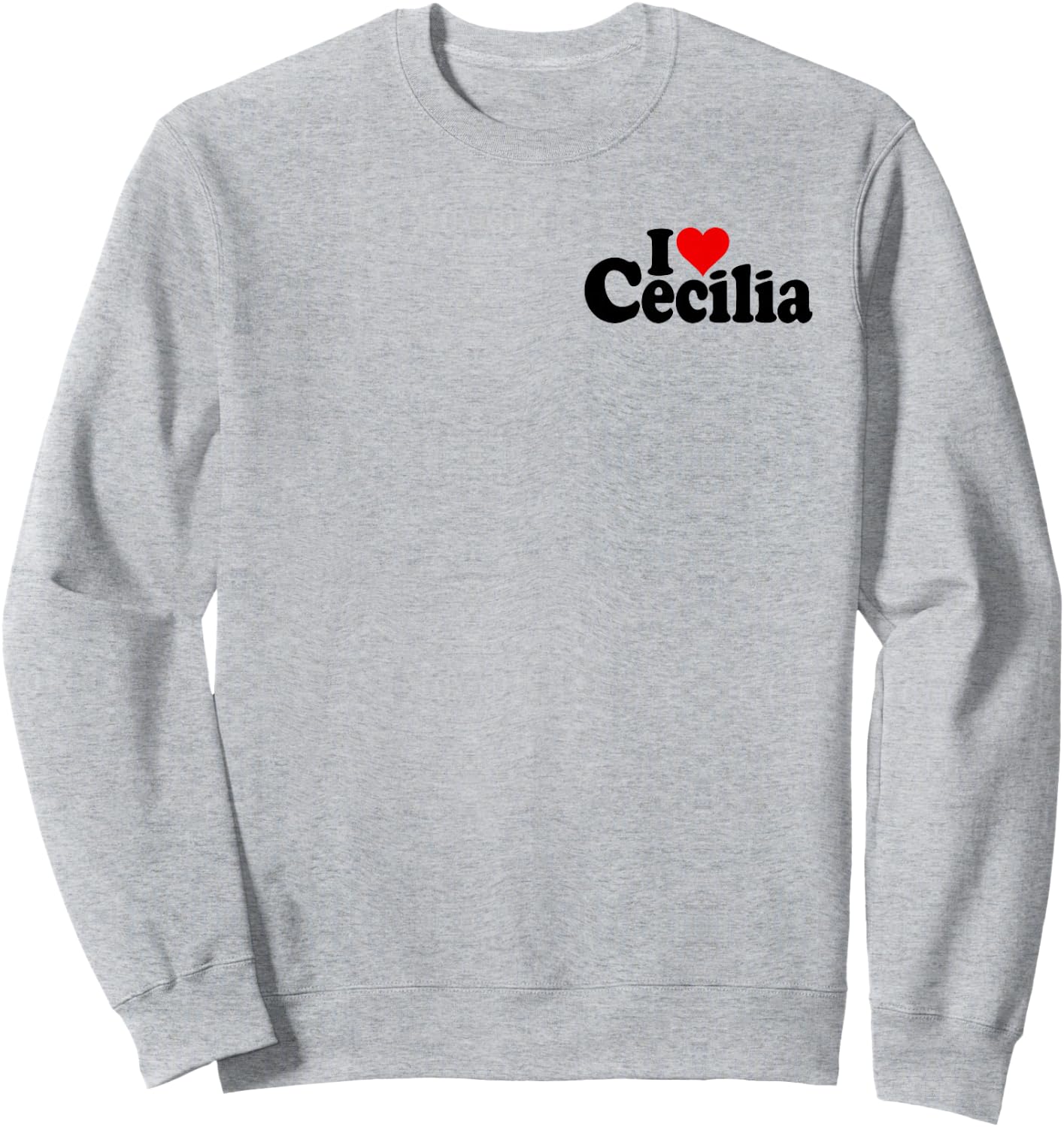 I Love Heart Cecilia Name ON A Sweatshirt - Sweatshirt | Ash
