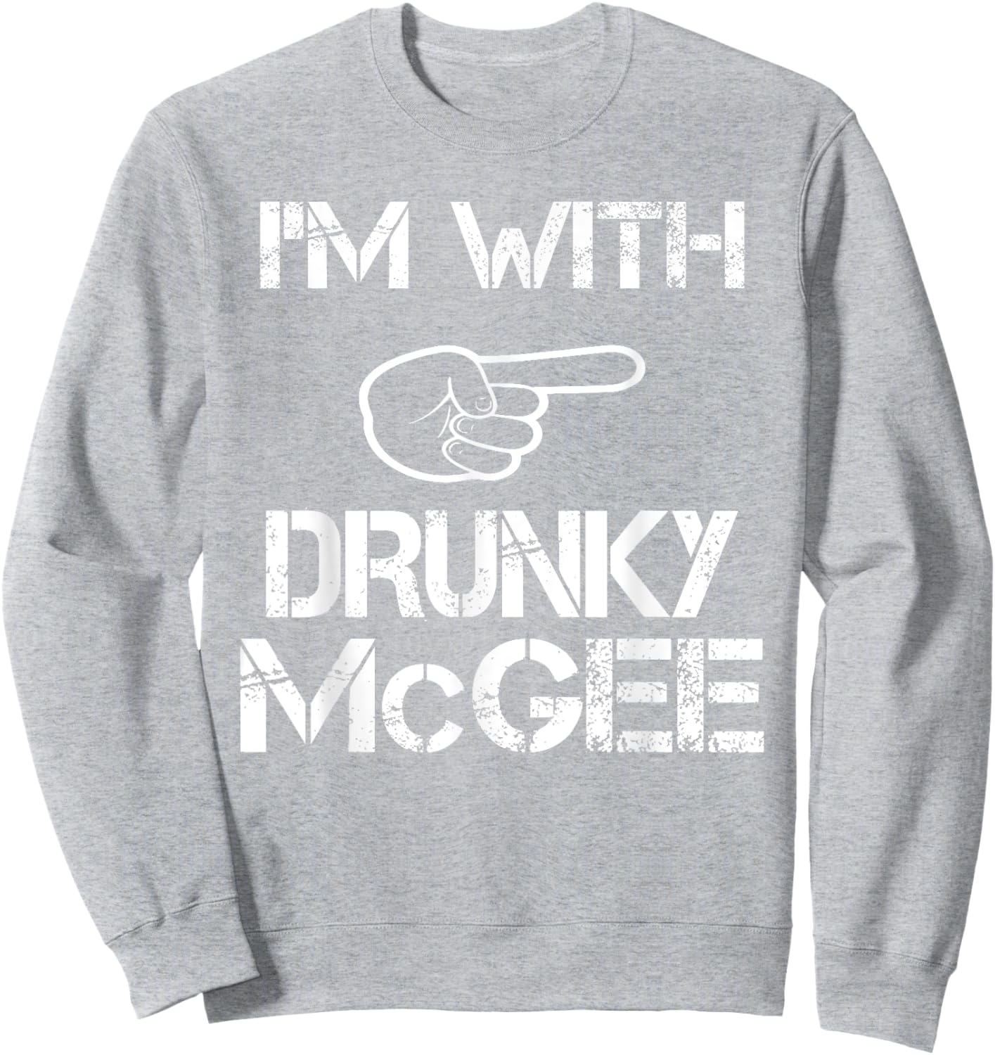 I'm With Drunky Mcgee Funny Couple St Patricks Day Sweatshirt - Sweatshirt | Ash