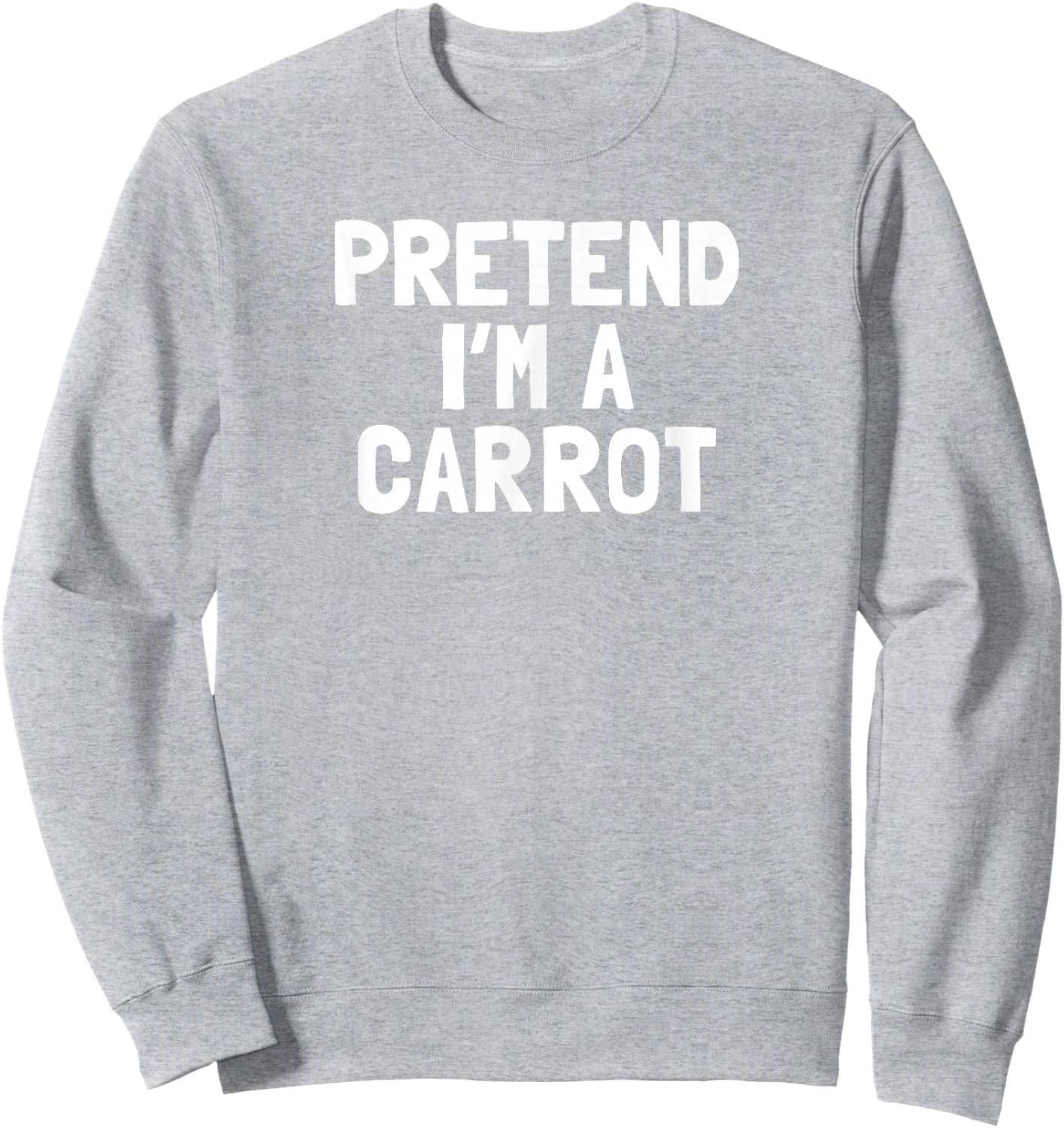 Pretend I'm A Carrot Halloween Costume Sweatshirt - Sweatshirt | Ash
