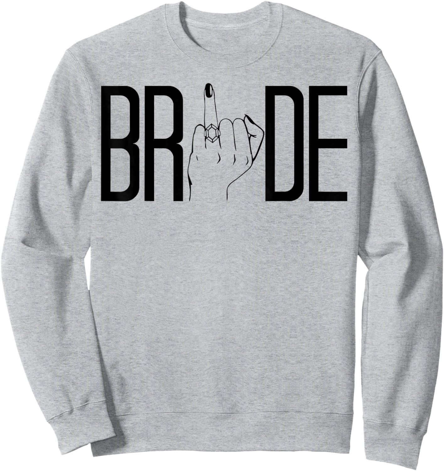 Bride Ring Finger Wedding Bridal Bachelorette Party Matching Sweatshirt - Sweatshirt | Ash