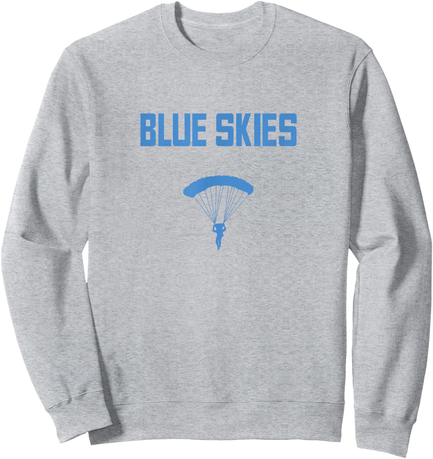 Skydiving Gift Skydiver Parachute Blue Skies design Sweatshirt - Sweatshirt | Ash
