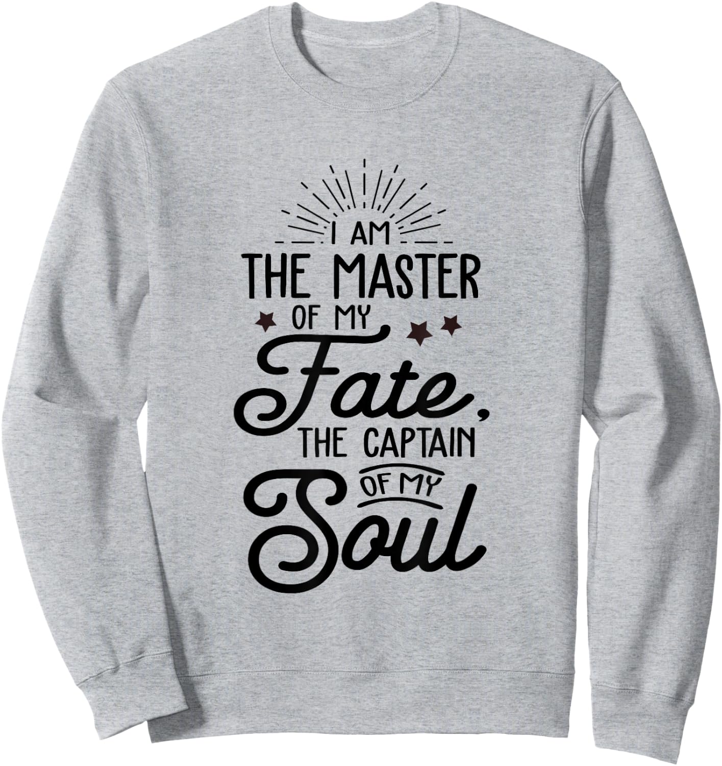 I'm The Master Of My Fate The Captain Of My Soul Christian Sweatshirt - Sweatshirt | Ash