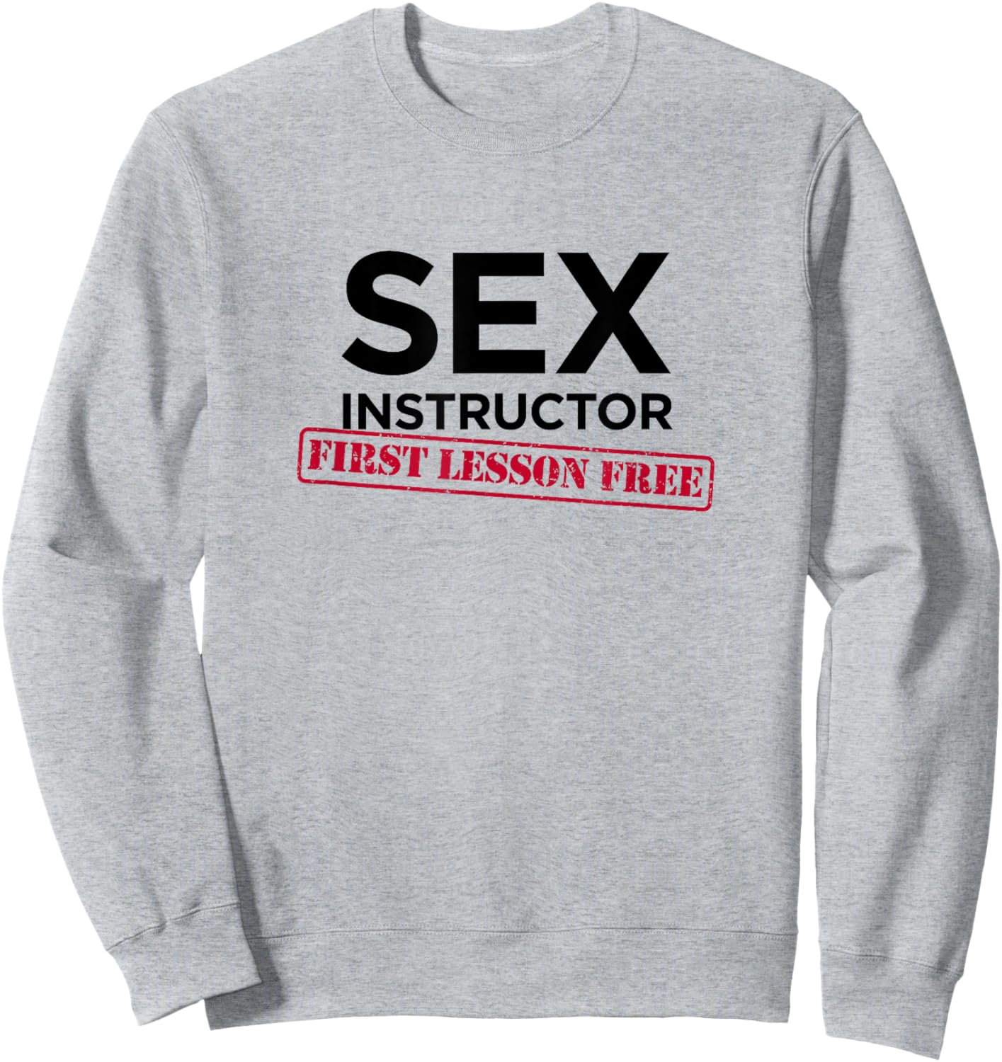 Sex Instructor First Lesson Free - Funny Bachelorette Sweatshirt - Sweatshirt | Ash