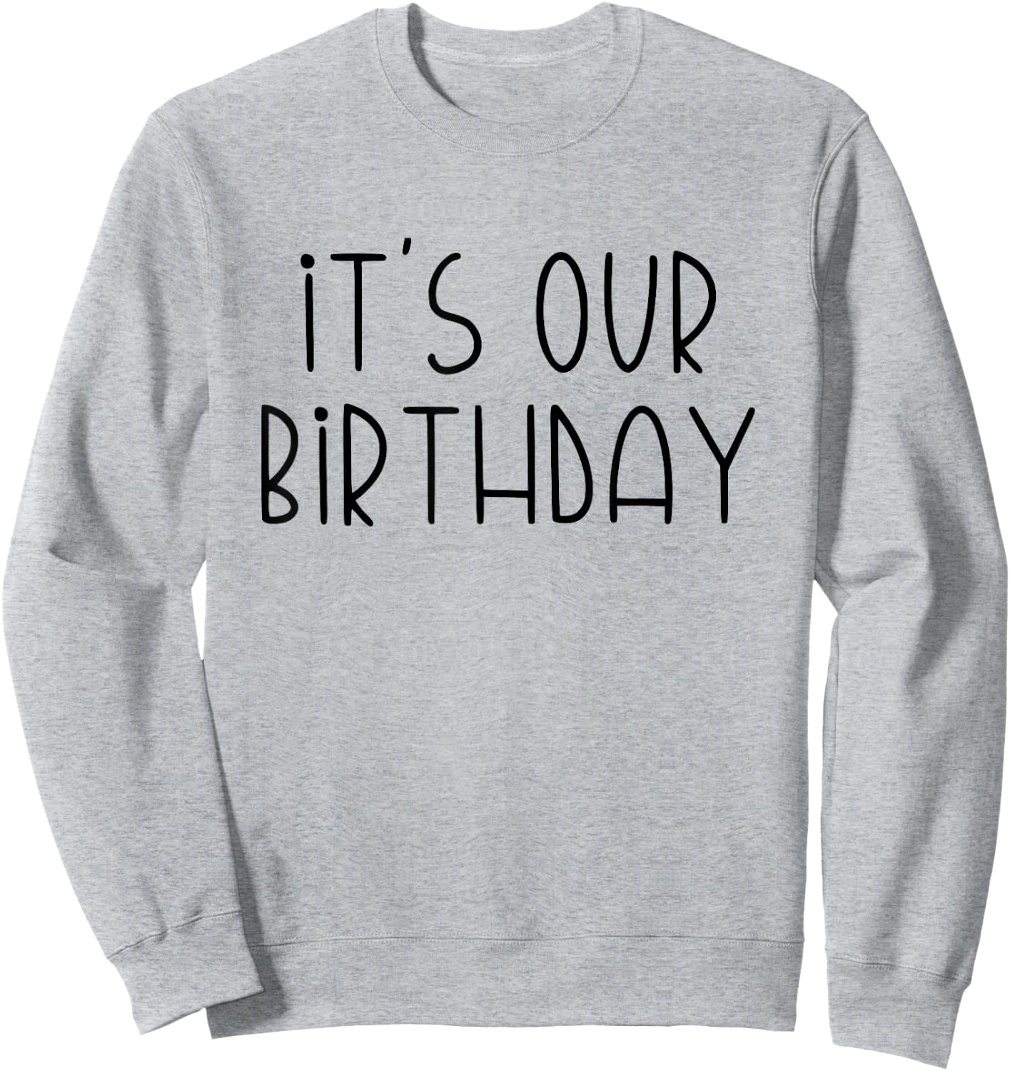 It's Our Birthday Twins Sweatshirt - Sweatshirt | Ash