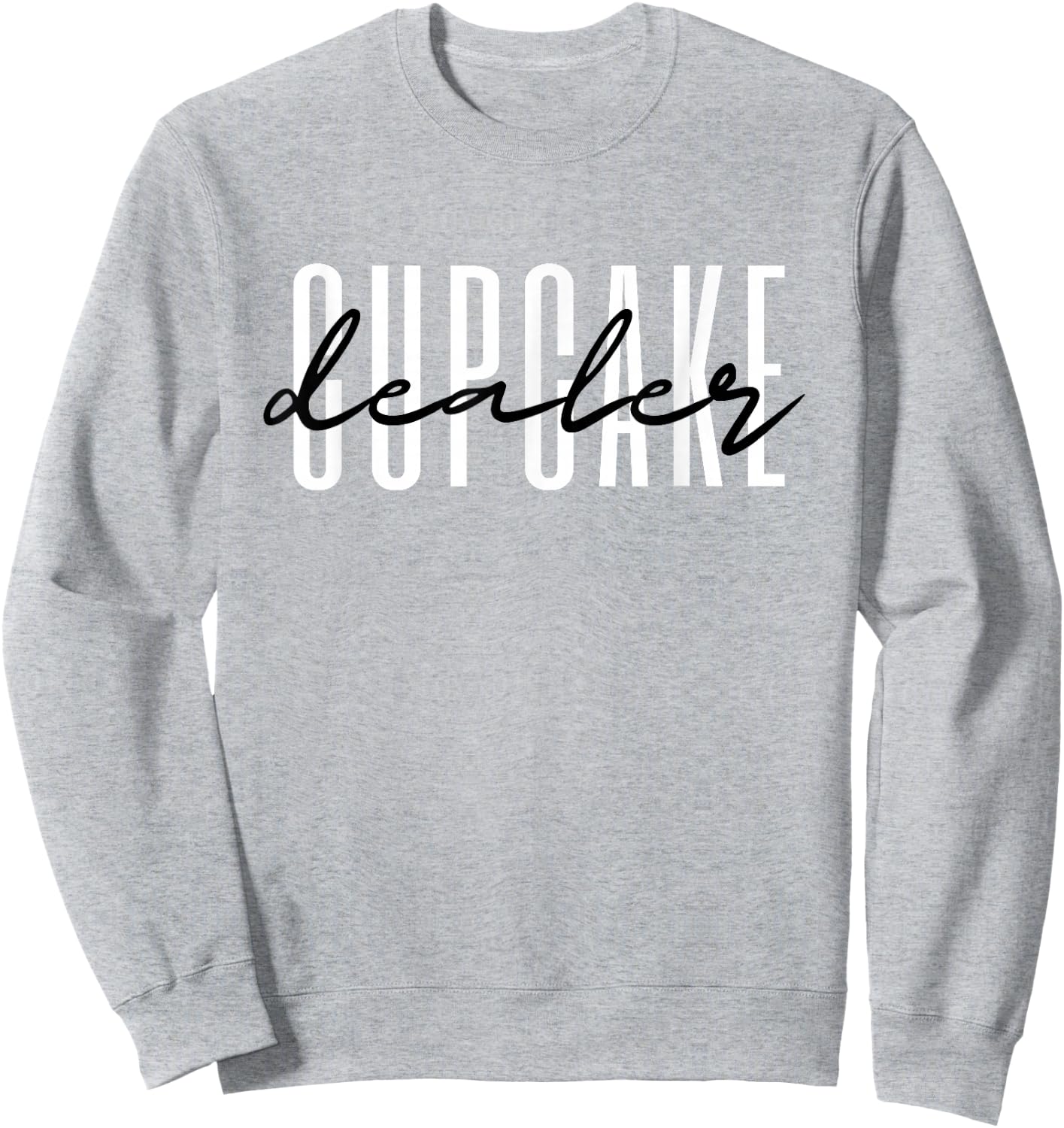Cupcake Dealer Cupcake Baker Kitchen Baking Sweatshirt - Sweatshirt | Ash