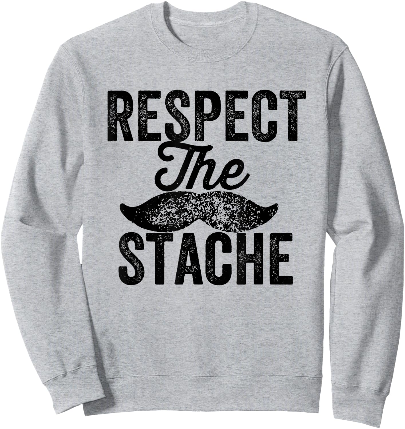 Respect the Stache Funny Mustache Vintage Retro Sweatshirt - Sweatshirt | Ash