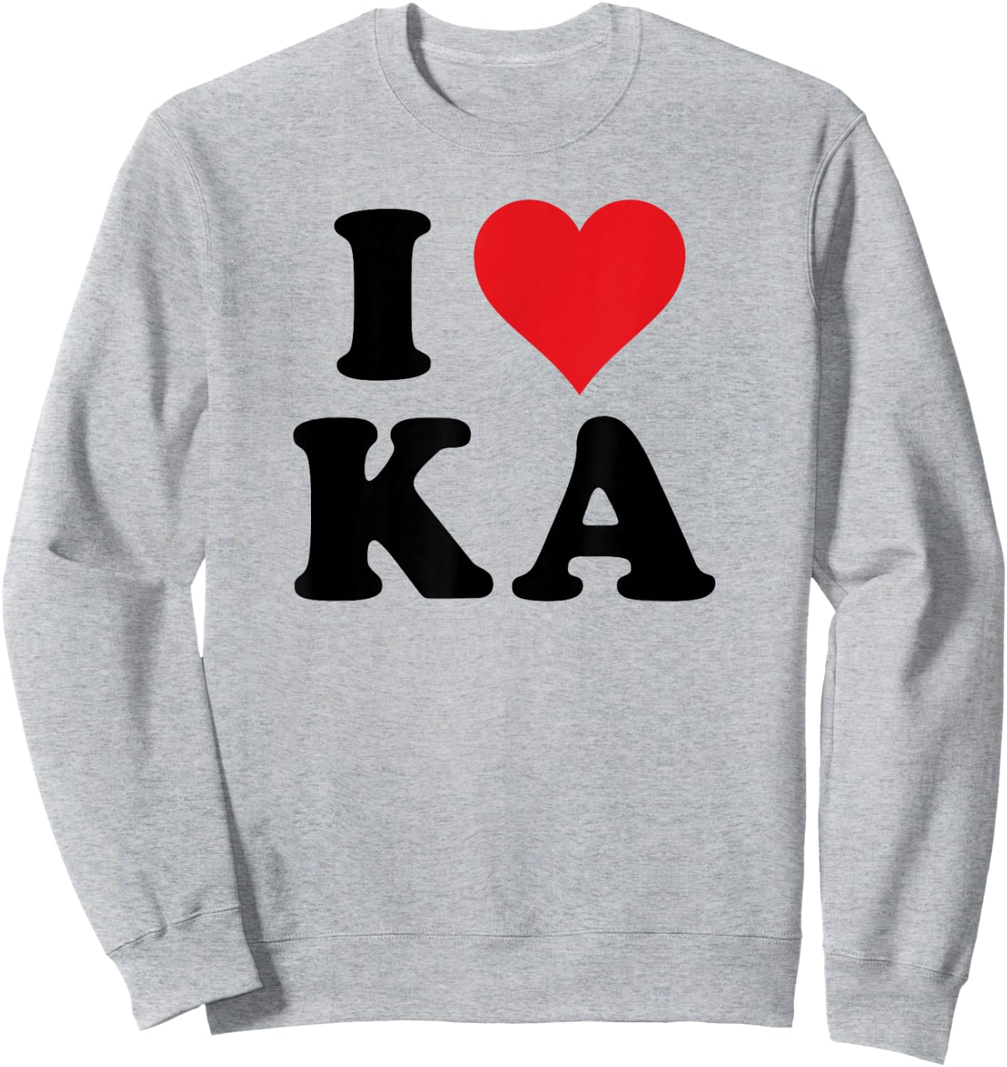 I Heart KA Initials I Love K.A. First And Last Name K A Sweatshirt - Sweatshirt | Ash