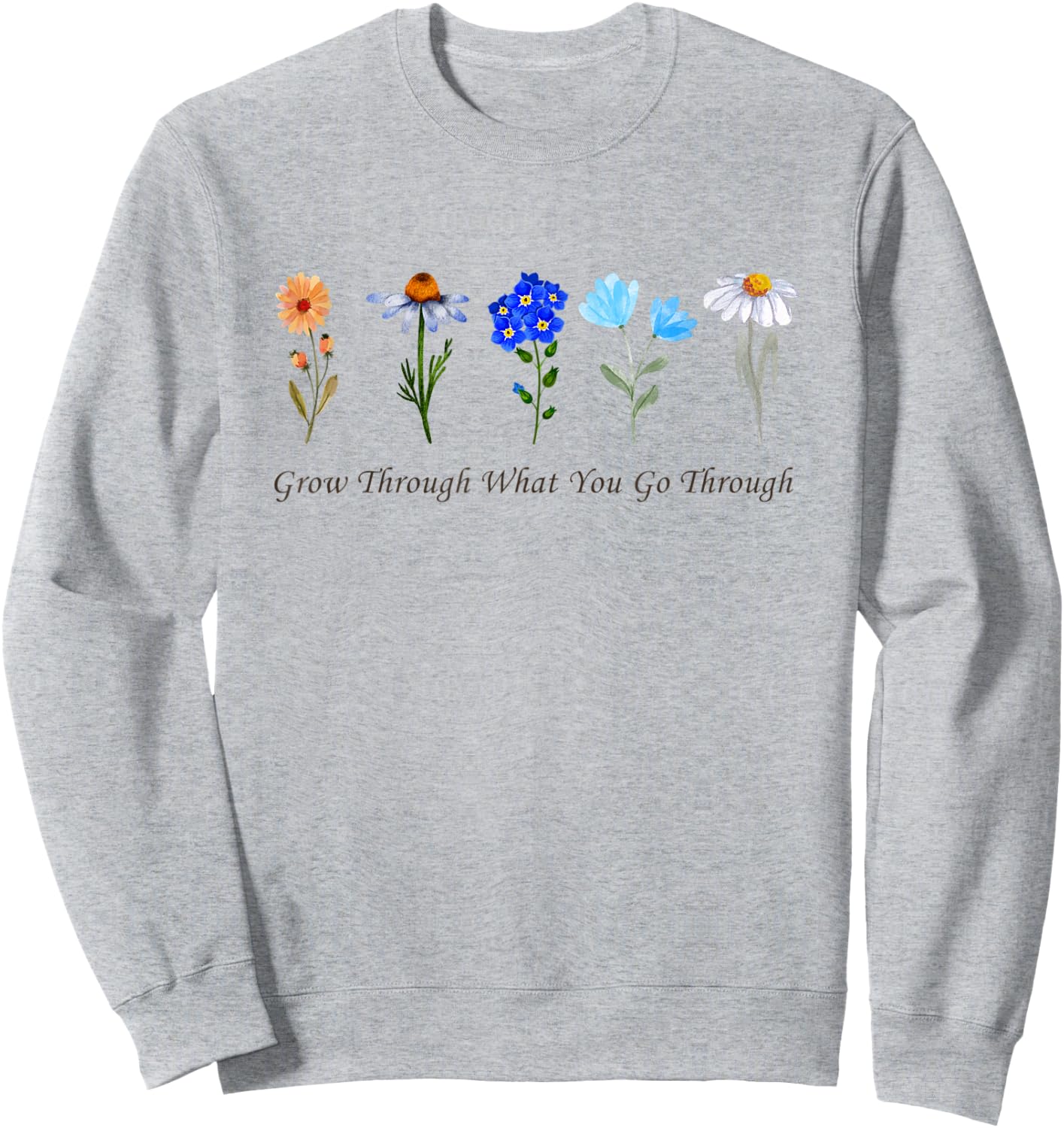 Grow Through What You Go Through Wildflower Sunflower Simple Sweatshirt - Sweatshirt | Ash