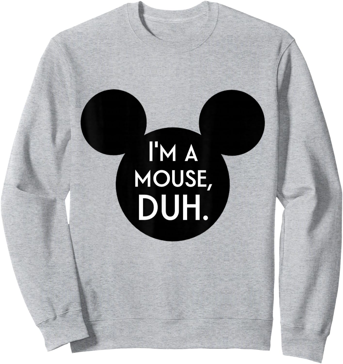 I'm A Mouse Duh Shirt Sweatshirt - Sweatshirt | Ash
