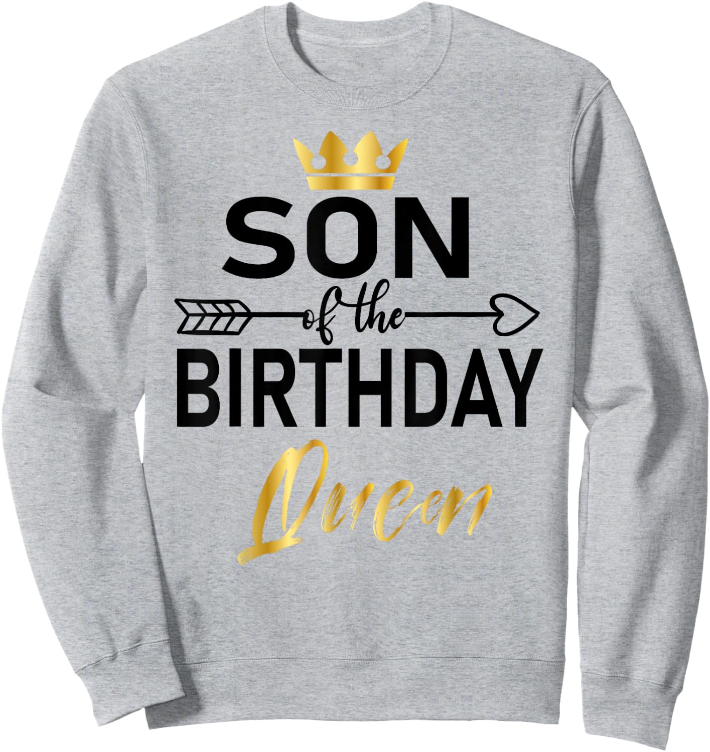 Son Of The Birthday Queen Mom's Bday matching Birthday Sweatshirt - Sweatshirt | Ash