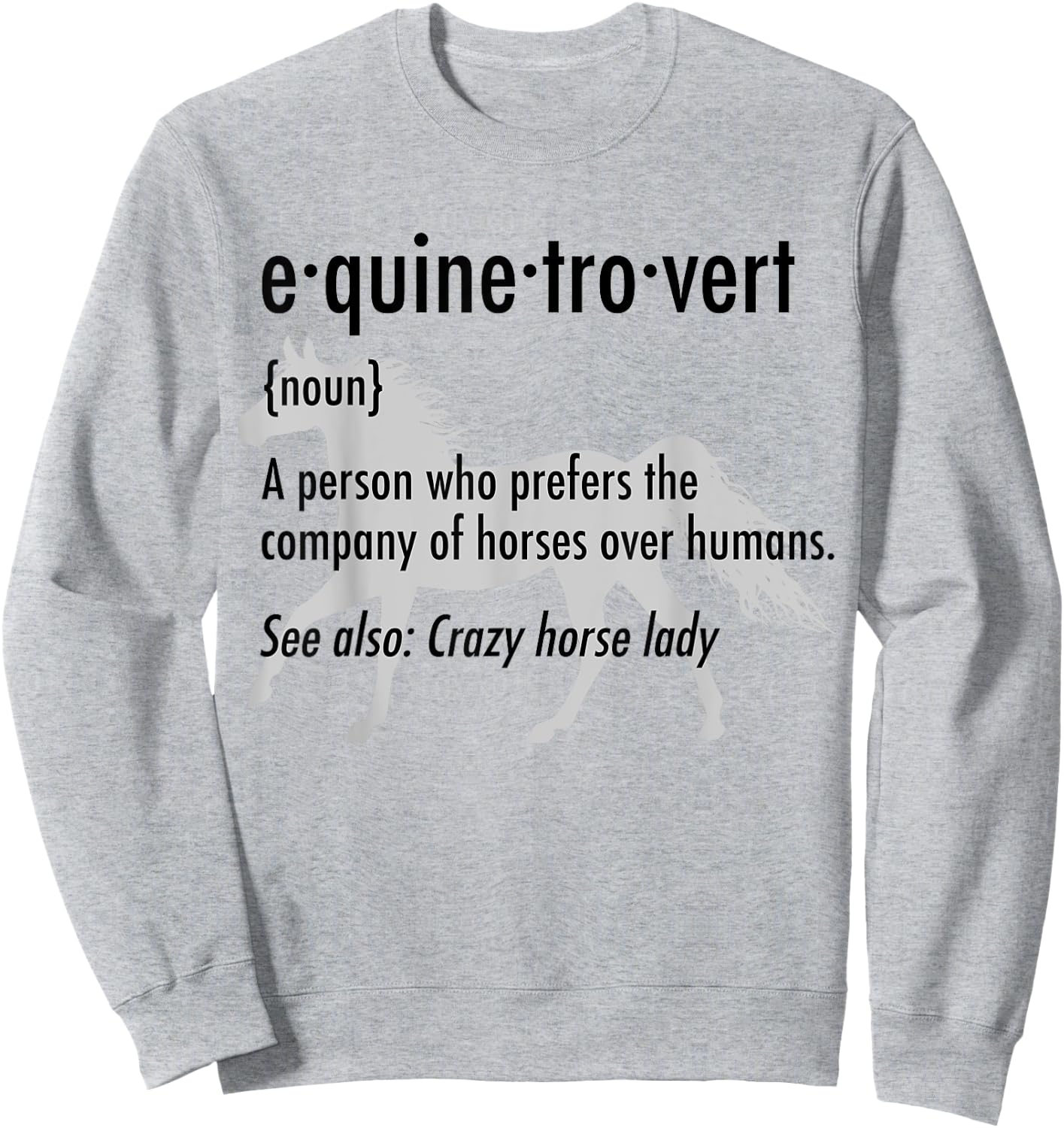 Equine Introvert Funny Horse Lover Gift Shirt Sweatshirt - Sweatshirt | Ash