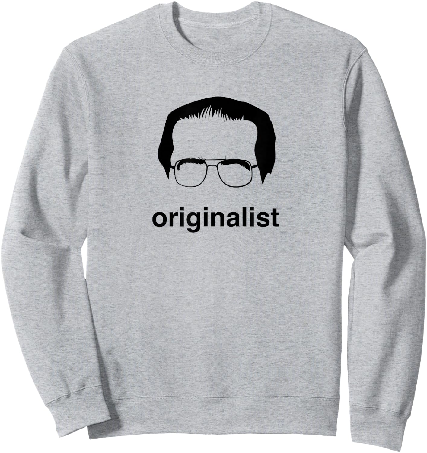 Funny Saying Justice Scalia Originalist Shirt Sweatshirt - Sweatshirt | Ash