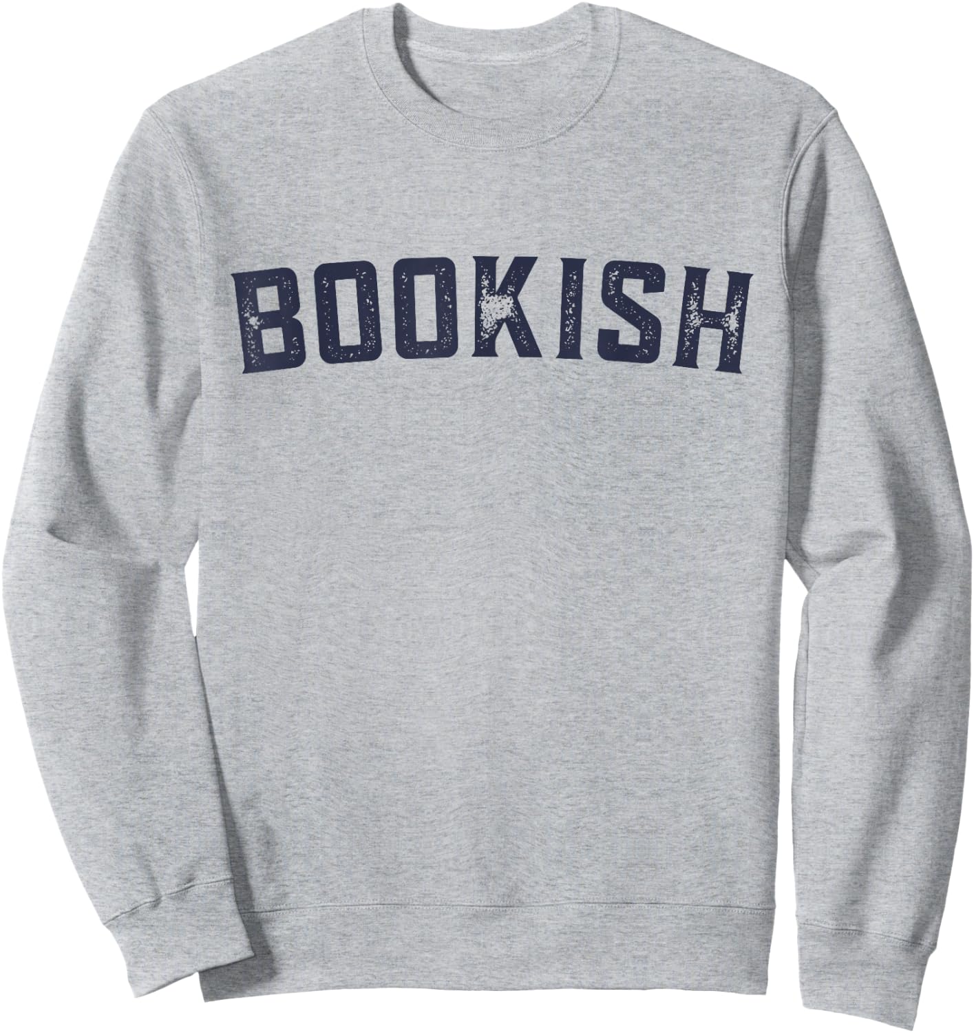 Bookish Book For Nerd Book Lover Bookworm Librarian Bookish Sweatshirt - Sweatshirt | Ash