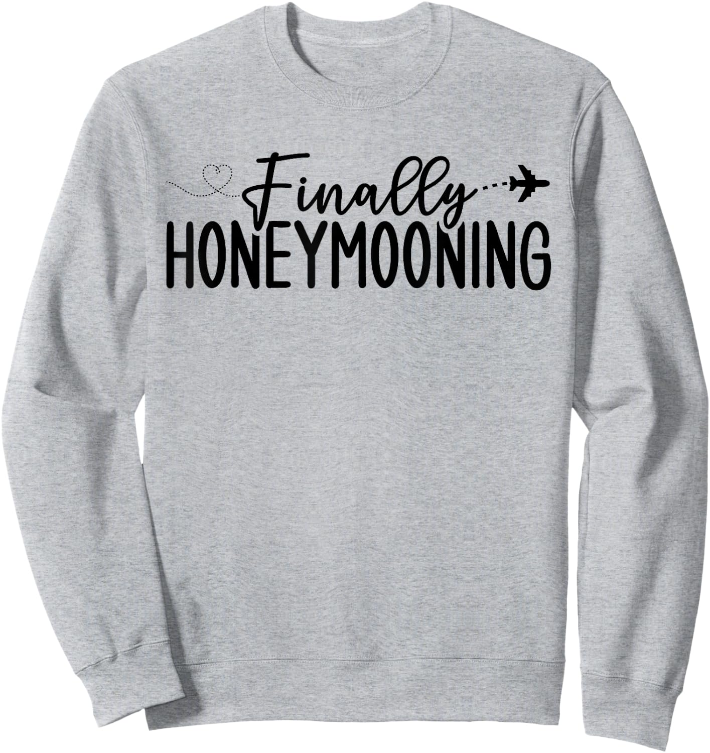 Finally Honeymooning Couples Honeymooning Matching Wedding Sweatshirt - Sweatshirt | Ash