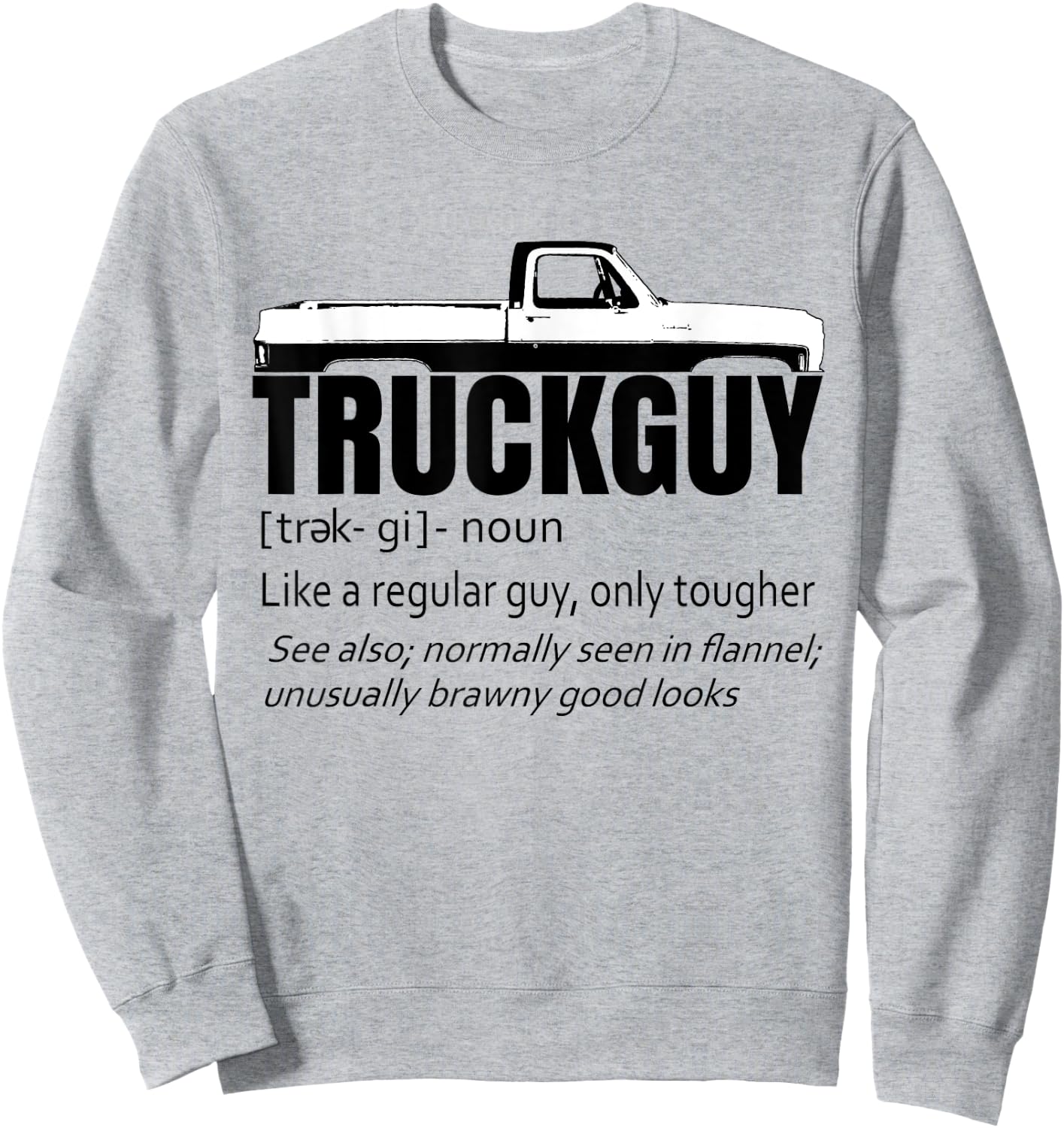 Truck Guy Definition Funny Short Bed Pickup Square Body Sweatshirt - Sweatshirt | Ash
