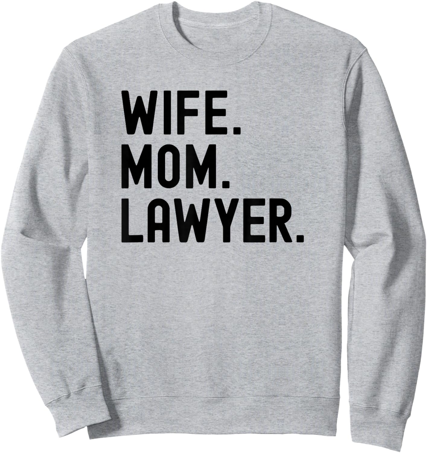 Wife Mom Lawyer Sweatshirt - Sweatshirt | Ash
