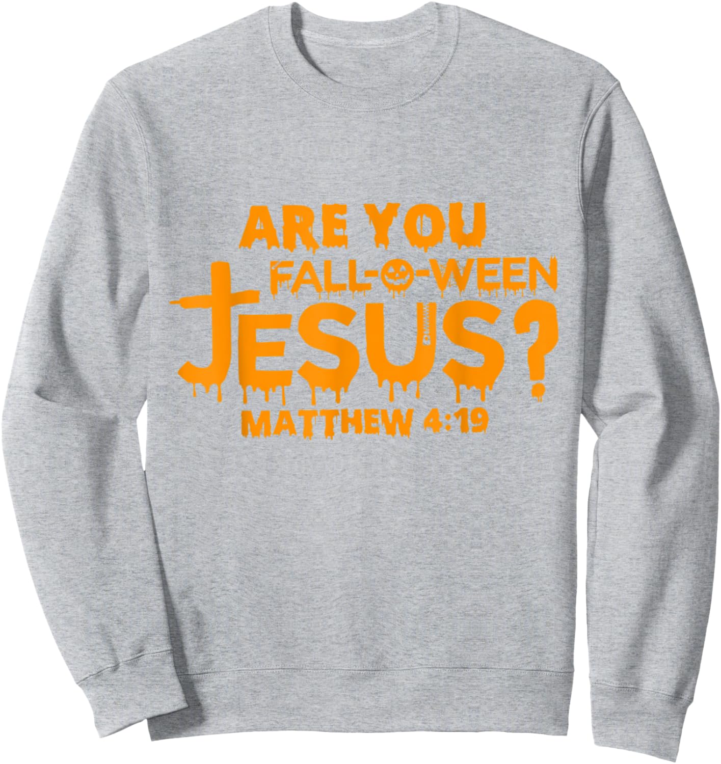 Are You Fall-O-Ween Jesus Matthew 4 19 Sweatshirt - Sweatshirt | Ash