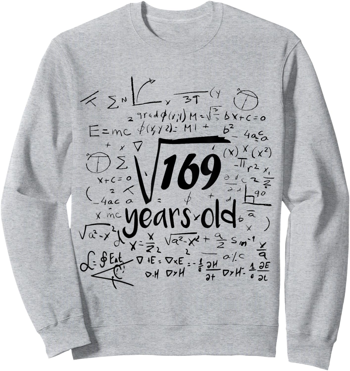 Square Root Of 169 - 13th Bday 13 Year Old Math Birthday Sweatshirt - Sweatshirt | Ash