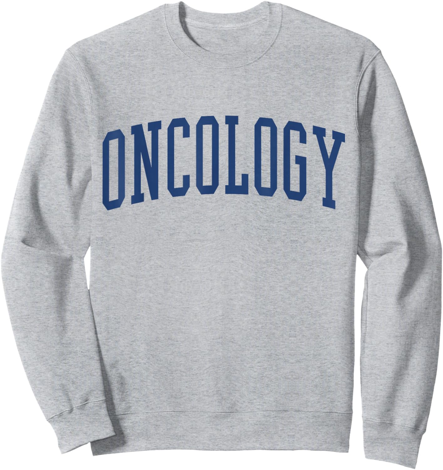 Oncology Nurse Varsity Style Sweatshirt - Sweatshirt | Ash