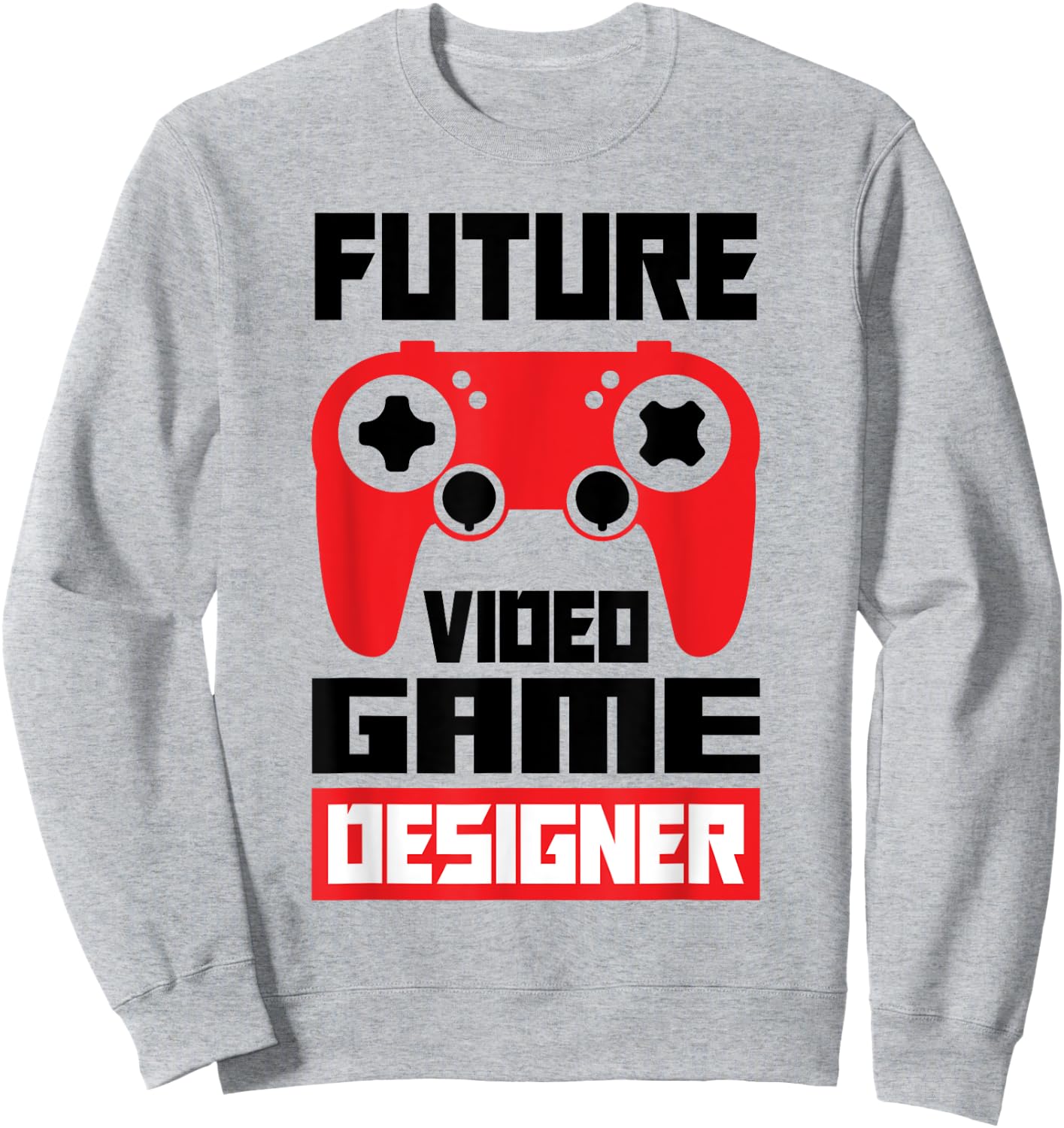 Future Video Game Designer Video Game Player Gamer Gaming Sweatshirt - Sweatshirt | Ash