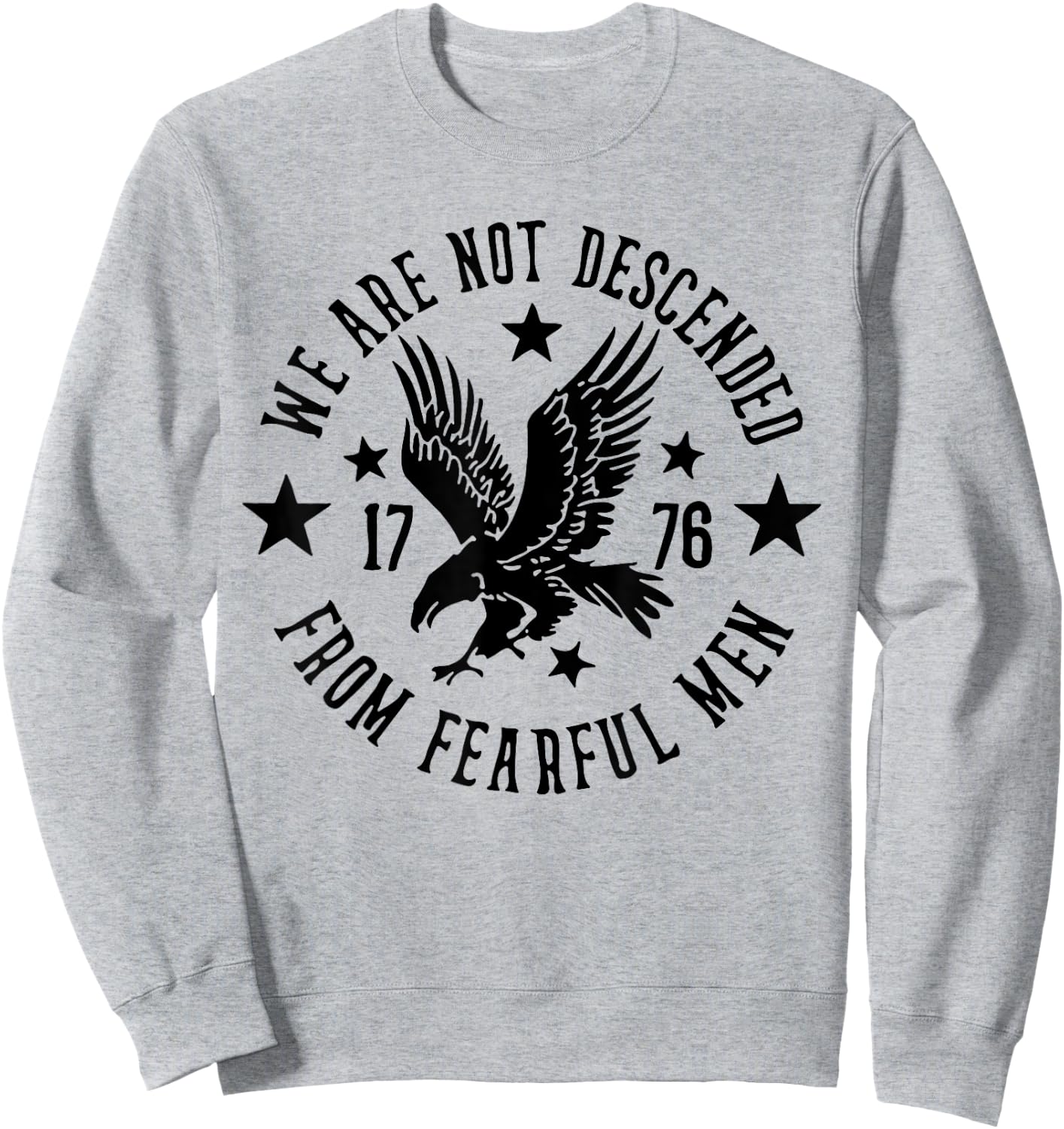 We Are Not Descended From Fearful Men 1776 Sweatshirt - Sweatshirt | Ash