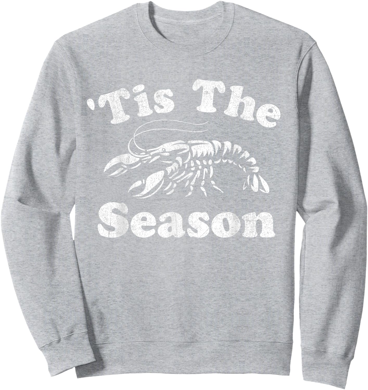 Tis The Season Funny Crawfish Boil Mardi Gras Cajun Party Sweatshirt - Sweatshirt | Ash