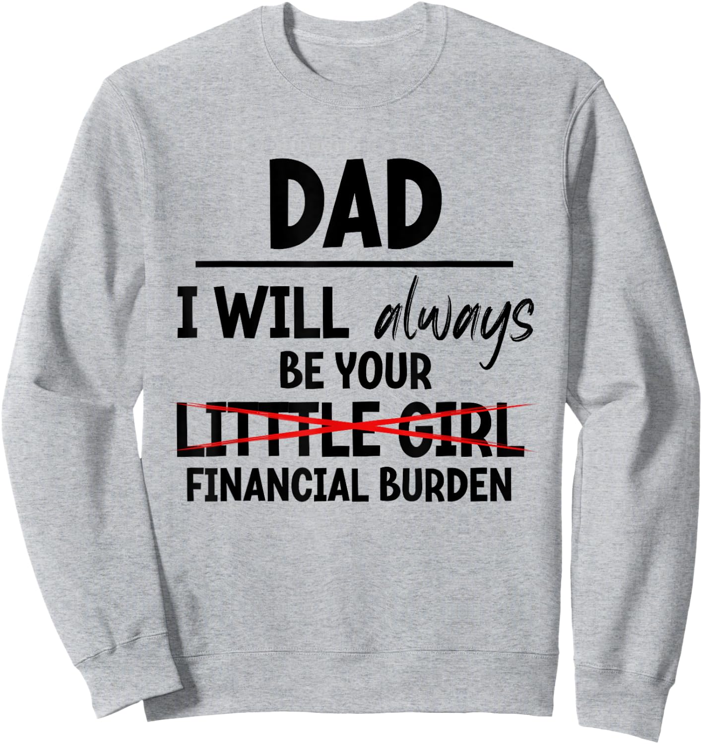 Cool Expensive Daugther Father, Dad Gifts from Daughter Sweatshirt - Sweatshirt | Ash