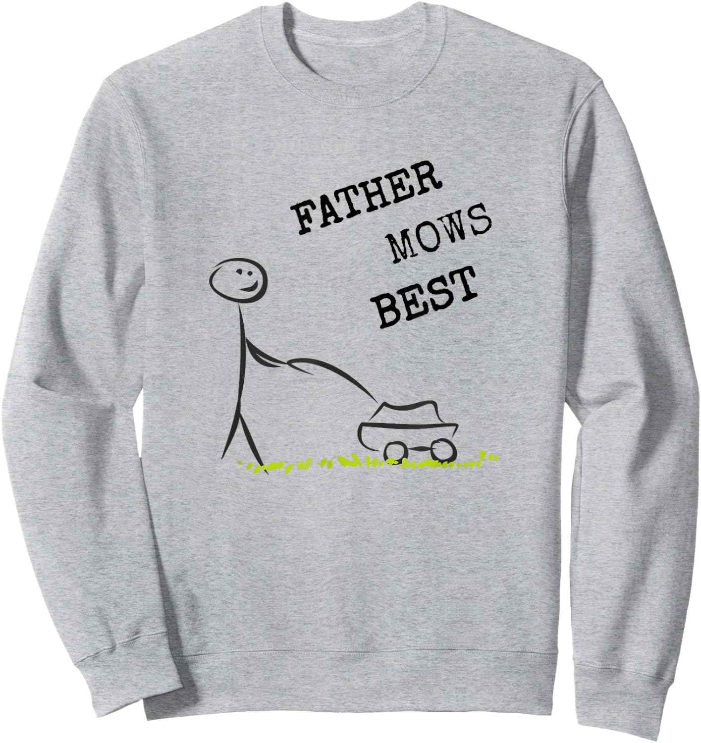 Father Mows Best T Shirt Sweatshirt - Sweatshirt | Ash