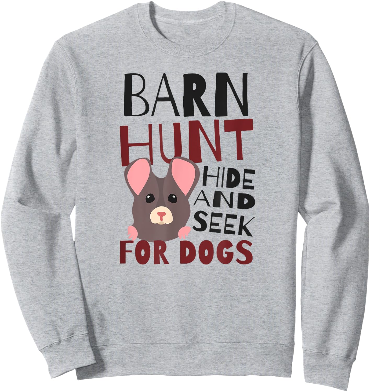 Barn Hunt Hide And Seek Design Barn Hunt Sweatshirt - Sweatshirt | Ash